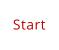 Start